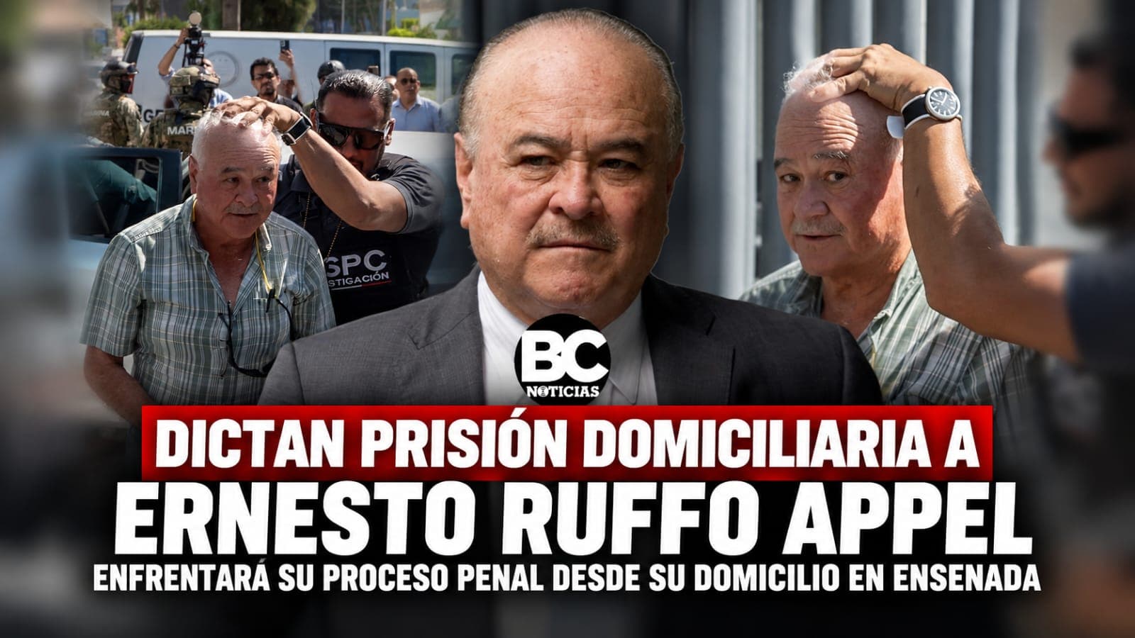 Dictan prisión domiciliaria a Ernesto Ruffo Appel; enfrentará proceso desde Ensenada