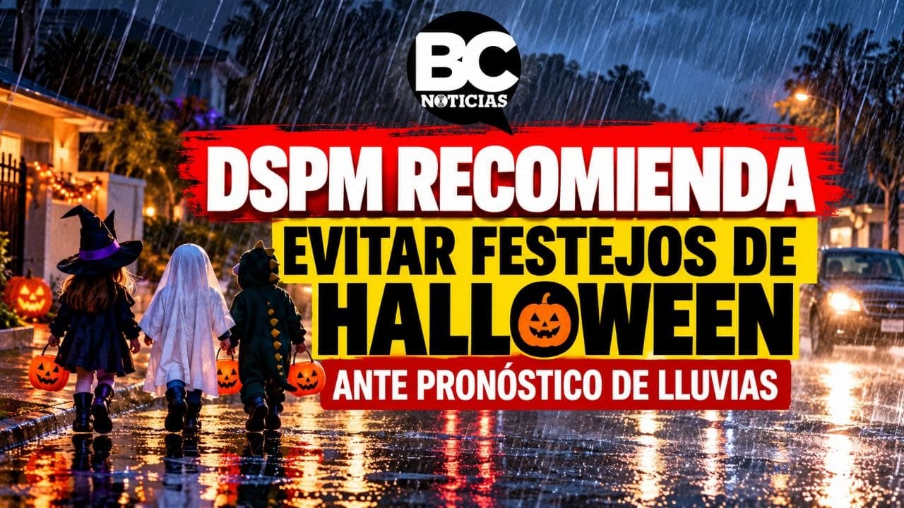 DSPM pide suspender festejos de Halloween en Ensenada por lluvias y vientos de hasta 75 km/h
